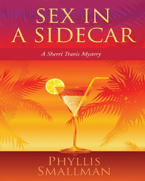 [A Sherri Travis Mystery 02] • Sex in a Sidecar